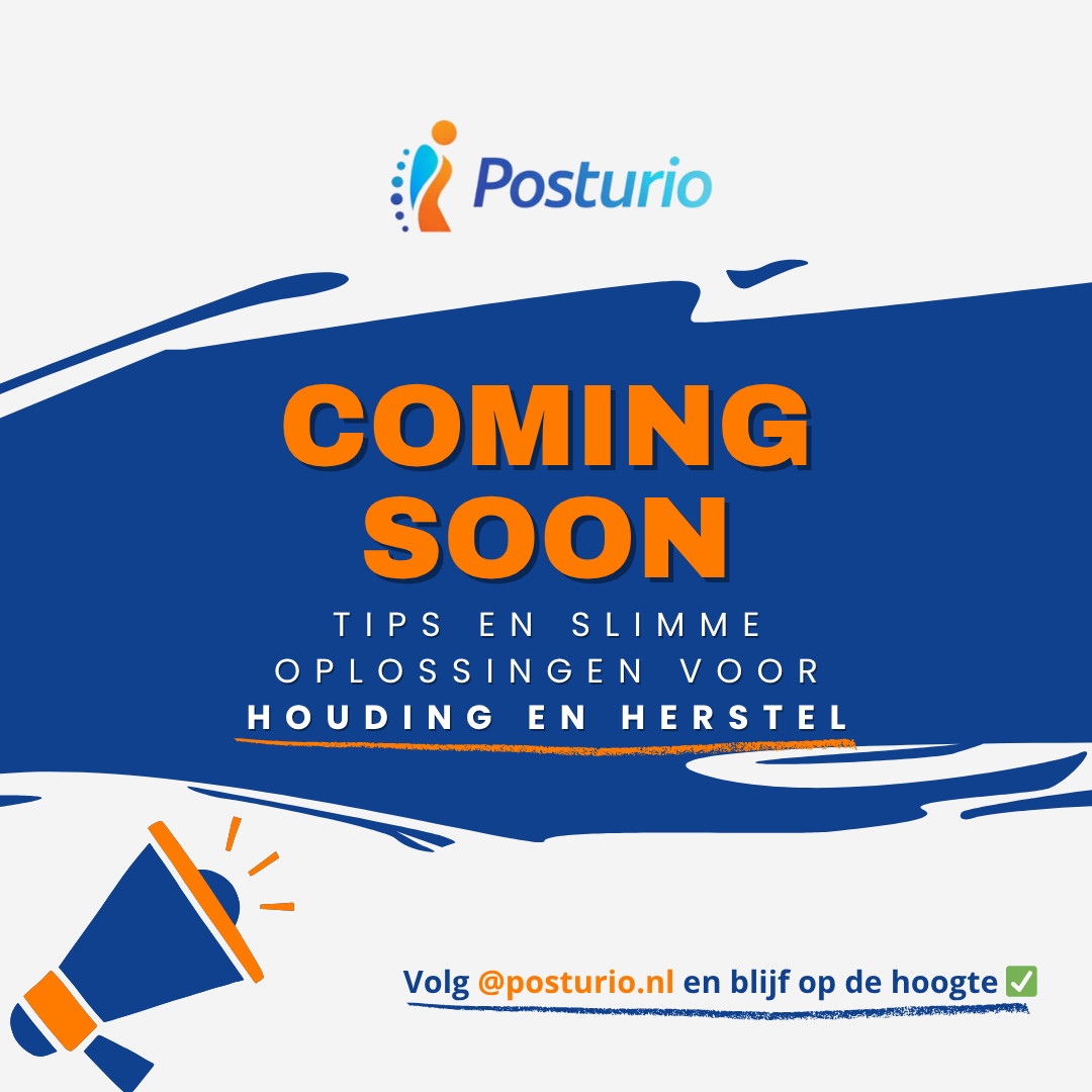 comingsoon - tips en slimme oplossingen - houding en herstel - posturio